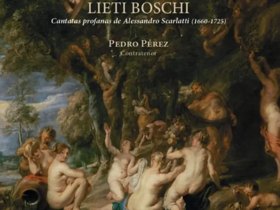 Lieti Boschi. Cantatas profanas de Alessandro Scarlatti (1660-1725)